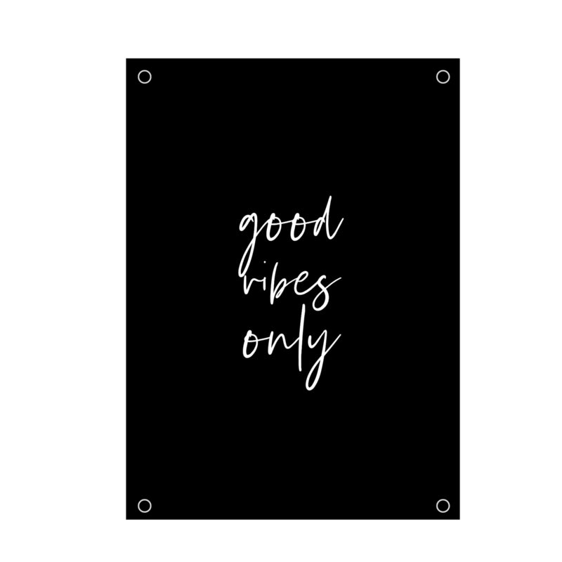 Tuinposter | Good Vibes Only | zwart-Wit